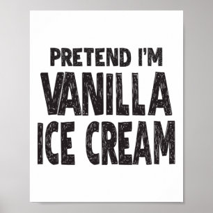 Doe alsof ik Vanilla Ice Cream Easy Halloween Cost Poster