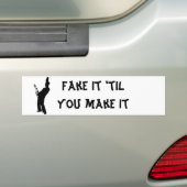 Doe alsof tot je het maakt bumpersticker (Op auto)