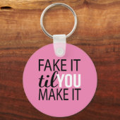 Doe alsof tot je het maakt sleutelhanger (Voorkant)