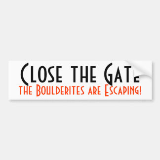 Doe de poort dicht, de Boulderites zijn aan het ui Bumpersticker