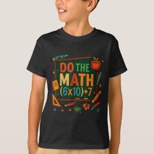 Doe De Wiskunde 67 Grappige Vergelijking Schoolbor T-shirt