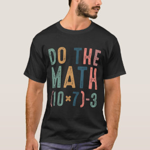 Doe de wiskunde 67 Grappige zes zeven meme leraar T-shirt