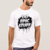 DOE EPISCHE DINGEN – Onverschrokken Tekstkunst T-shirt (Voorkant)