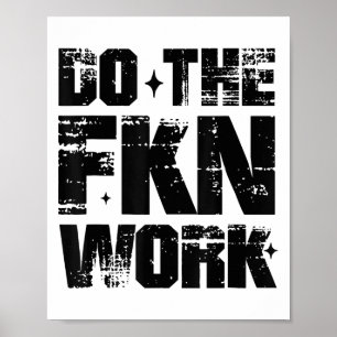 Doe Het Fkn Werk Motivatie Geen Excuses Atleet Of Poster