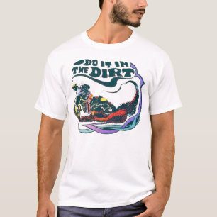 Doe het in het vuil t-shirt