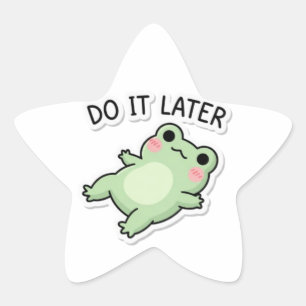 Doe het later kikker sticker Schattige luie kikker