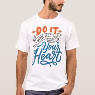 Doe het met al je hart t-shirt