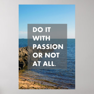 Doe het met passie of helemaal niet. poster