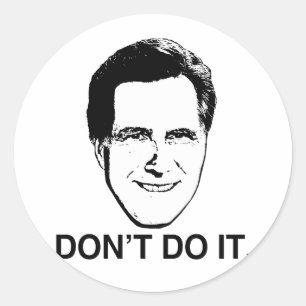 Doe het niet Romney.png Ronde Sticker