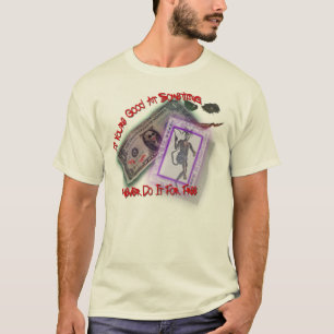Doe het nooit gratis! (Hier is Mijn kaart op de ac T-shirt