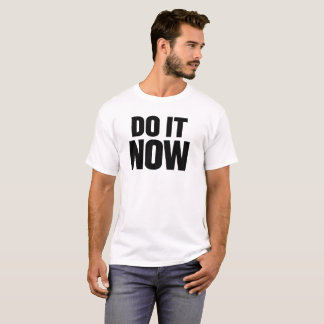Doe Het Nu Motiverende Citat T-Shirt Inspirerend