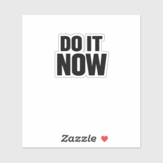 Doe Het Nu Motiverende Citat T-Shirt Inspirerend Sticker