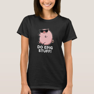 Doe het schimmeltje van de epic pig donker BG T-shirt