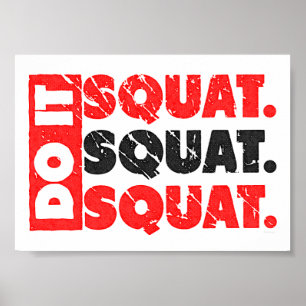 Doe het. Squat, Squat, Squat    stijl Poster