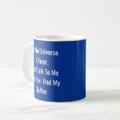 Doe het universum een plezier Praat niet met mij Koffiemok (Voorkant links)