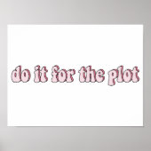 Doe het voor de plot - Grappige meme Poster (Voorkant)