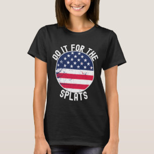 Doe het voor de SPLATS Fitness Motivation American T-shirt