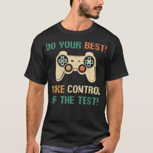 Doe je best om de controle over de test game liefh t-shirt