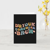 Doe je huiswerk Bruh Fun Middle School Elementary Kaart (Gele Bloem)