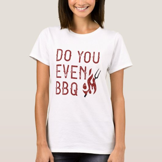 Doe je zelfs BBQ T-shirt (Voorkant)
