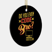 Doe Je Zelfs Code Bro Grappige Software Ingenieur Keramisch Ornament (Rechts)