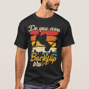 Doe je zelfs een backflip Bro Parkour T-shirt