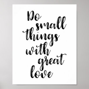 Doe kleine dingen met een geweldig liefdesPoster Poster
