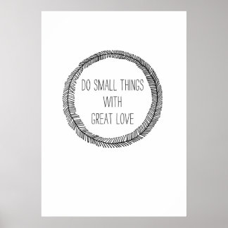 Doe kleine dingen met geweldige liefde poster
