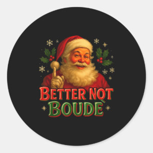 Doe Maar Niet Boos Funny Cajun Kerstman Santa Ronde Sticker