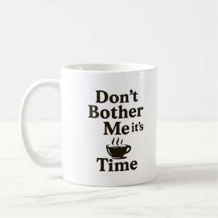 Doe me geen moeite, het is de Mok van de koffietij