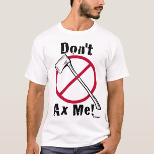 Doe me niet aan de kant! Ax en Rode Cirkel T-shirt