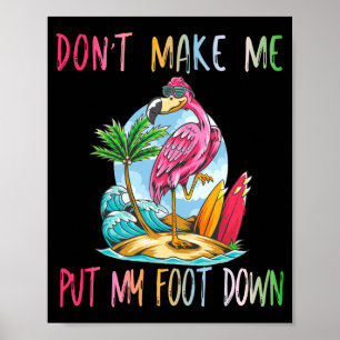 Doe Me Niet Dwingen Mijn Voet Te Gebruiken Flaming Poster
