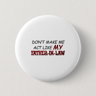 Doe me niet gedragen als mijn schoonvader T-shirt  Ronde Button 5,7 Cm