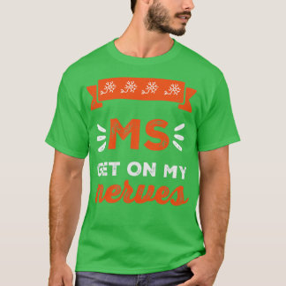 Doe mee aan de gevechten die de MS op mijn zenuwen T-shirt