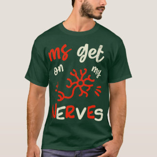 Doe mee aan de gevechten die de MS op mijn zenuwen T-shirt