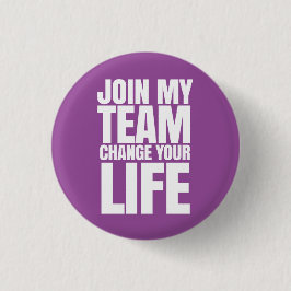Doe mee met mijn team, verander je leven - Directe Ronde Button 3,2 Cm