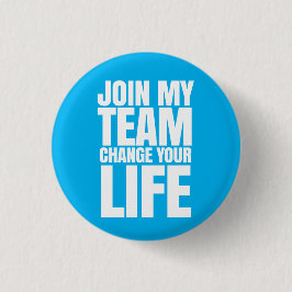Doe mee met mijn team, verander je leven - Directe Ronde Button 3,2 Cm