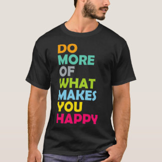 Doe meer van wat je blij maakt Motivatie INSPI T-shirt