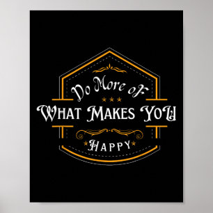 Doe meer van wat je blij maakt motivatie poster
