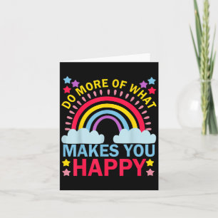Doe meer van wat je gelukkig maakt Rainbow Graphic Kaart