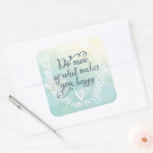 Doe meer van wat je gelukkig maakt vierkante sticker (Envelop)