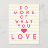 Doe meer waar je van houdt, Inspirerend Briefkaart (Voorkant)