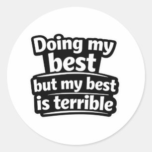 Doe mijn best maar mijn best is vreselijk grappige ronde sticker