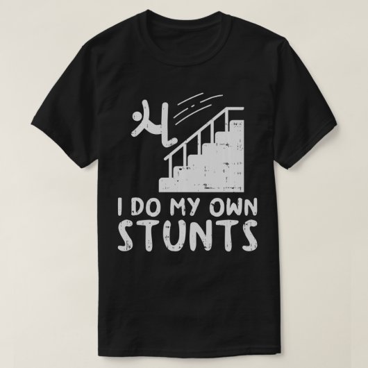 Doe mijn eigen stunts trappen grappig gebroken bot t-shirt (Design voorkant)