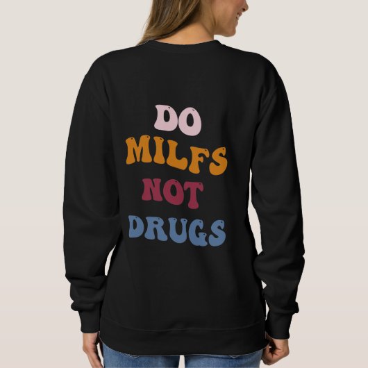 Doe milfs geen drugs trui (Achterkant)