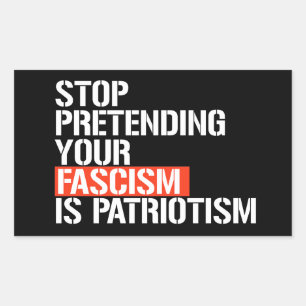 Doe niet alsof je fascisme patriottisme is rechthoekige sticker