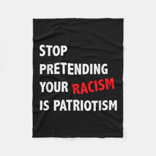 Doe niet alsof je racisme patriottisme is fleece deken