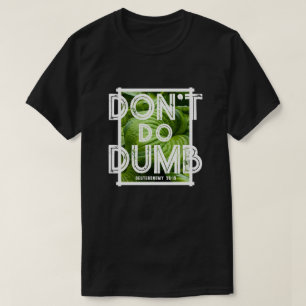 “Doe Niet Dom - Kies Voor Leven” Grappige Christel T-shirt