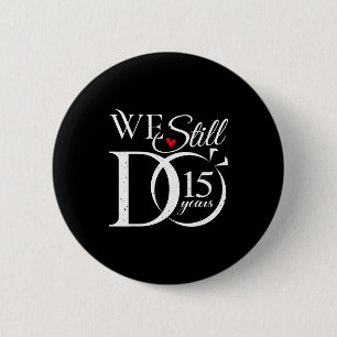 Doe nog steeds 15 Couple 15e Huwelijk Ronde Button 5,7 Cm