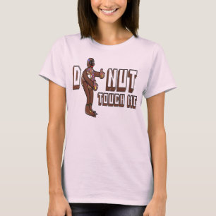 Doe-Nut raak me aan T-shirt